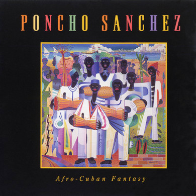 Poncho Sanchez - Afro-Cuban Fantasy